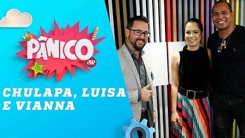 Aloisio Chulapa, Luisa Albuquerque e Alessandro Vianna - Pânico - 23/07/18