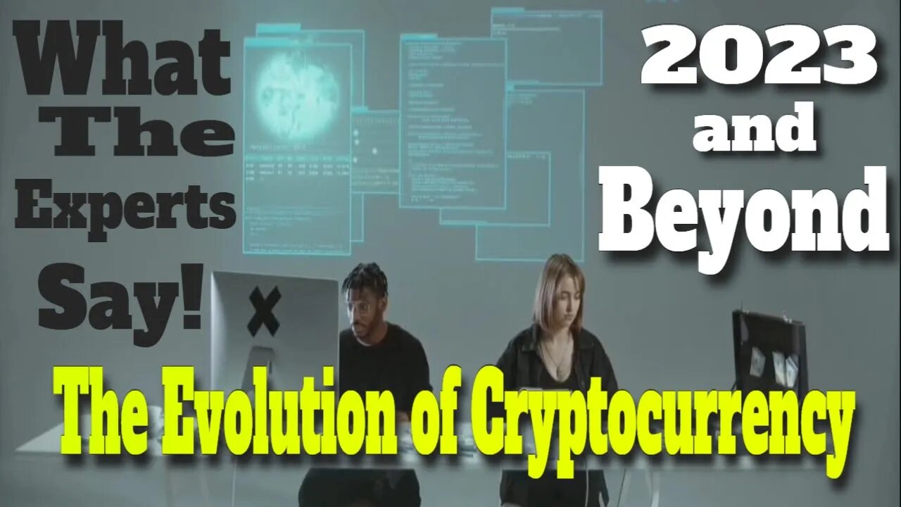 Crypto Mash 007.786 | The Evolution of Cryptocurrency | What the Experts Say | 2023 and Beyond |