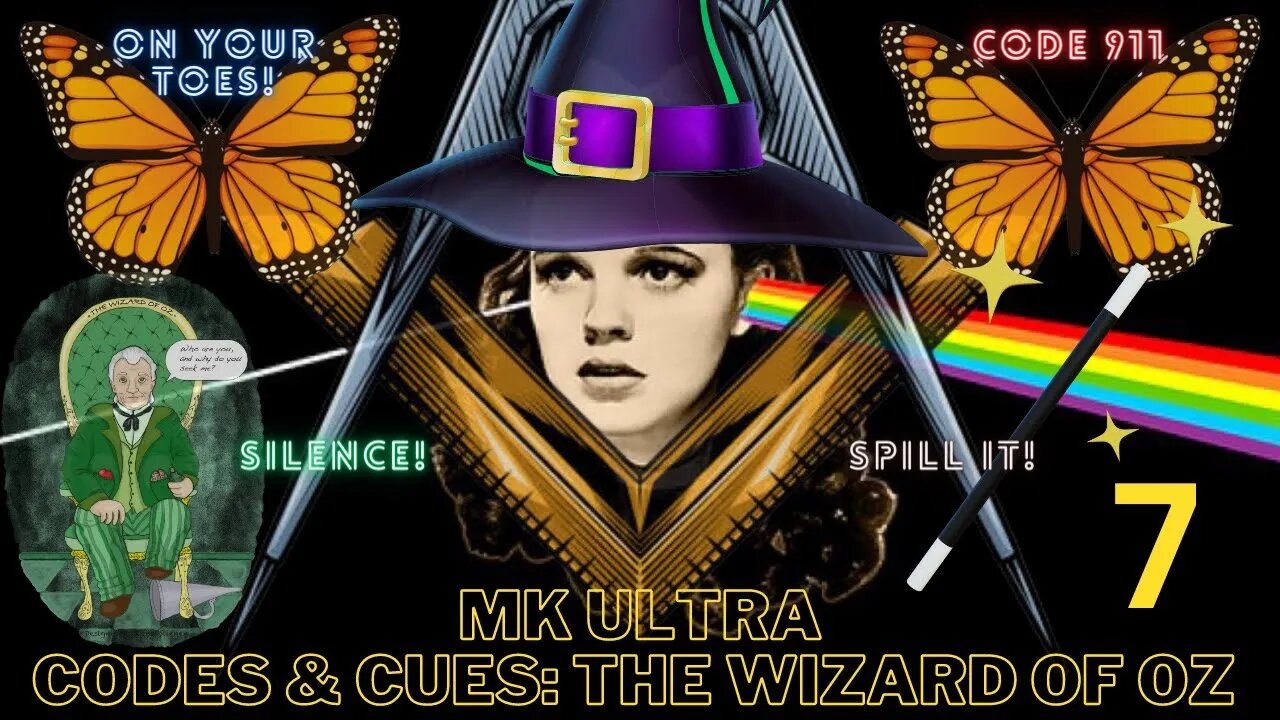 MK Ultra: Monarch Codes & Cues & The Wizard Of Oz - Part 7