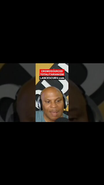 "CROWDSOURCED TOTALITARIANISM" | @LanceScurv