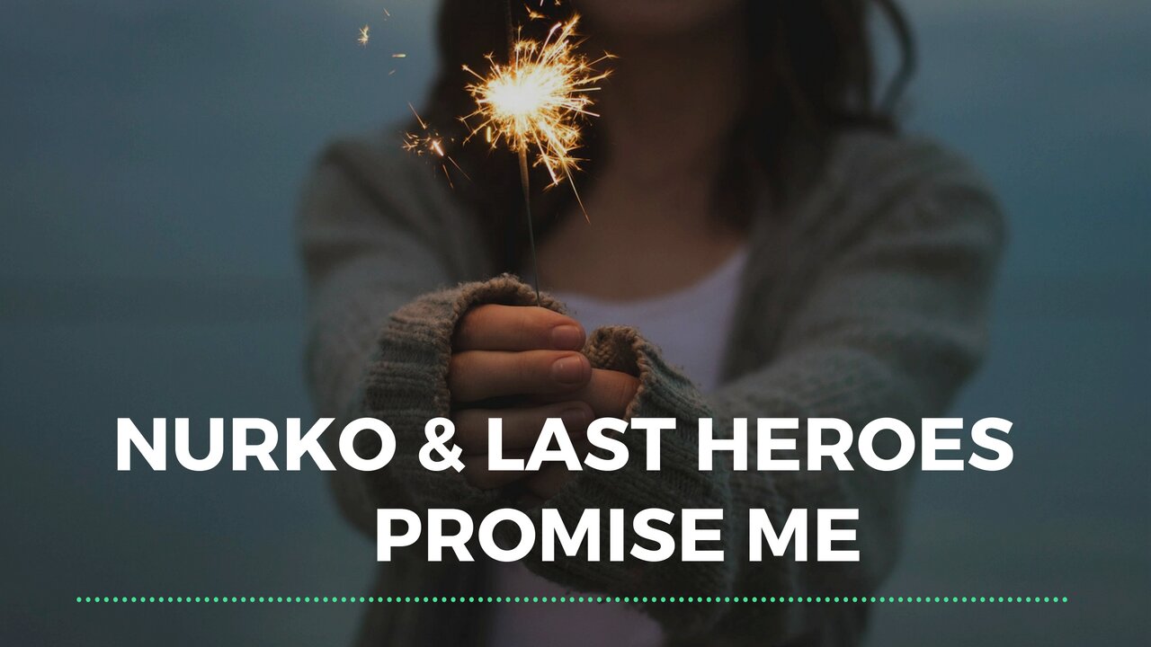 Nurko & Last Heroes - Promise Me