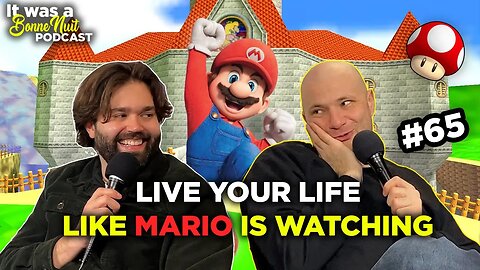 Live your LIFE like MARIO is Watching - It was a Bonne Nuit #65