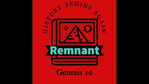 WJ - Genesis 10 - History Begins...Again