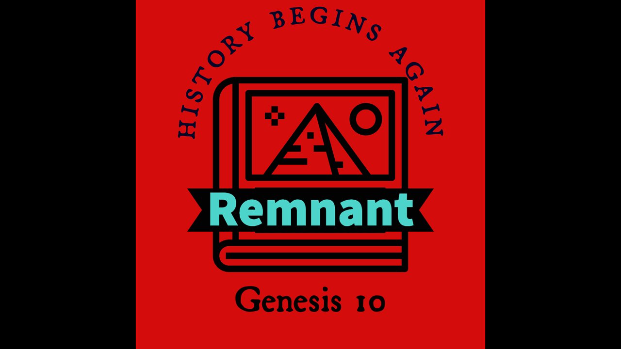 WJ - Genesis 10 - History Begins...Again