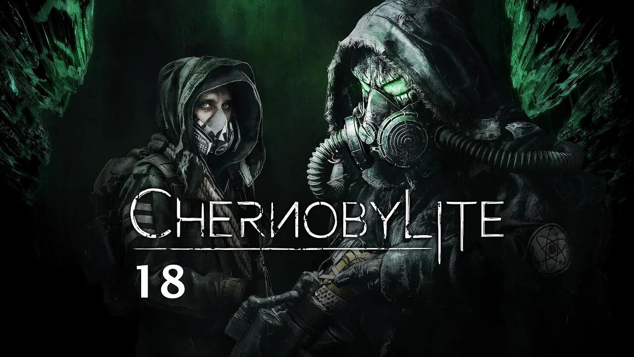 Dane Green Plays Chernobylite Part 18