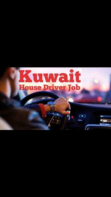 Kuwait House Driver Job #shorts #job #dubaijob #kuwaitjob