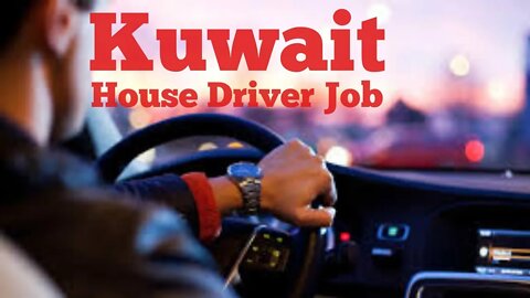 Kuwait House Driver Job #shorts #job #dubaijob #kuwaitjob