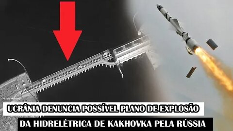 Ucrânia Denuncia Possível Plano De Explosão Da Hidrelétrica De Kakhovka Pela Rússia