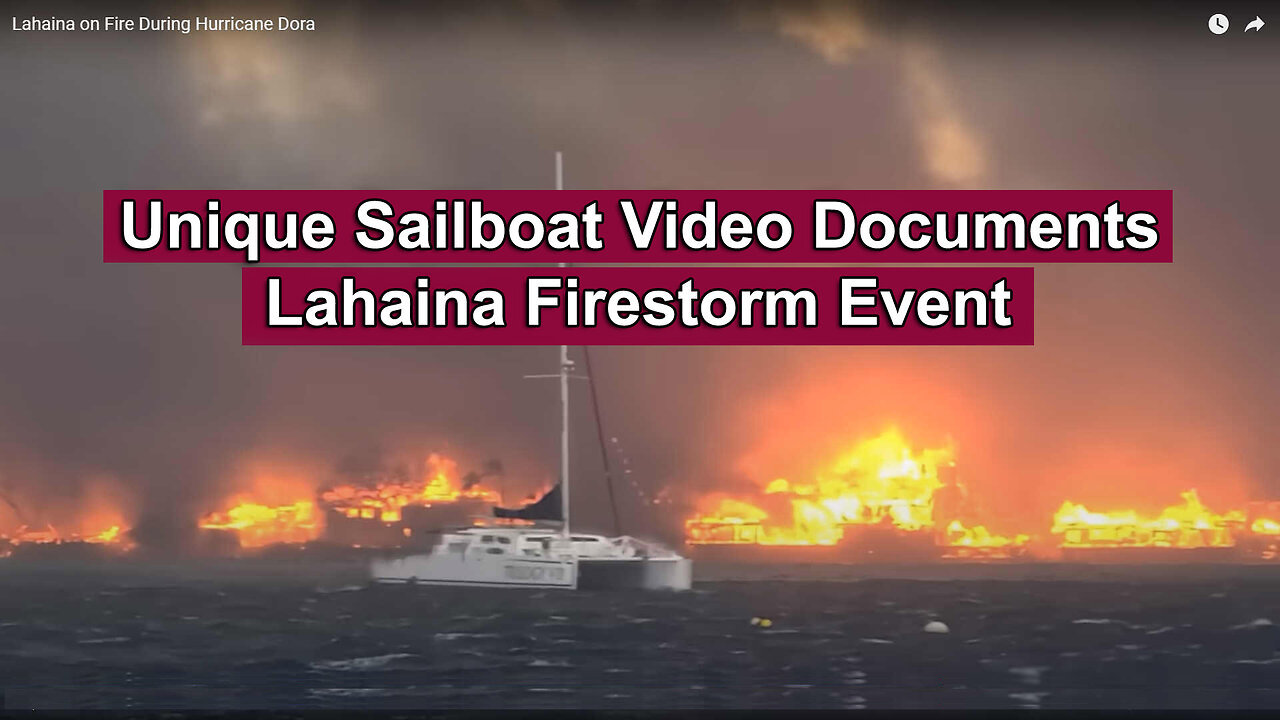 Sailboat Video Documents Lahaina Firestorm Event