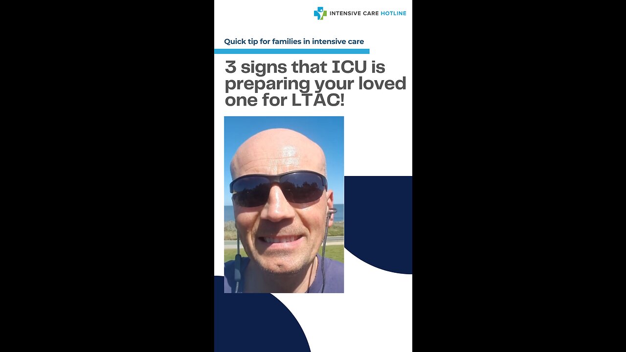 Quick Tip for Families in Intensive Care: 3 Signs that ICU is Preparing Your Loved One for LTAC!