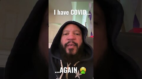 I have COVID again…AAAACK!!!