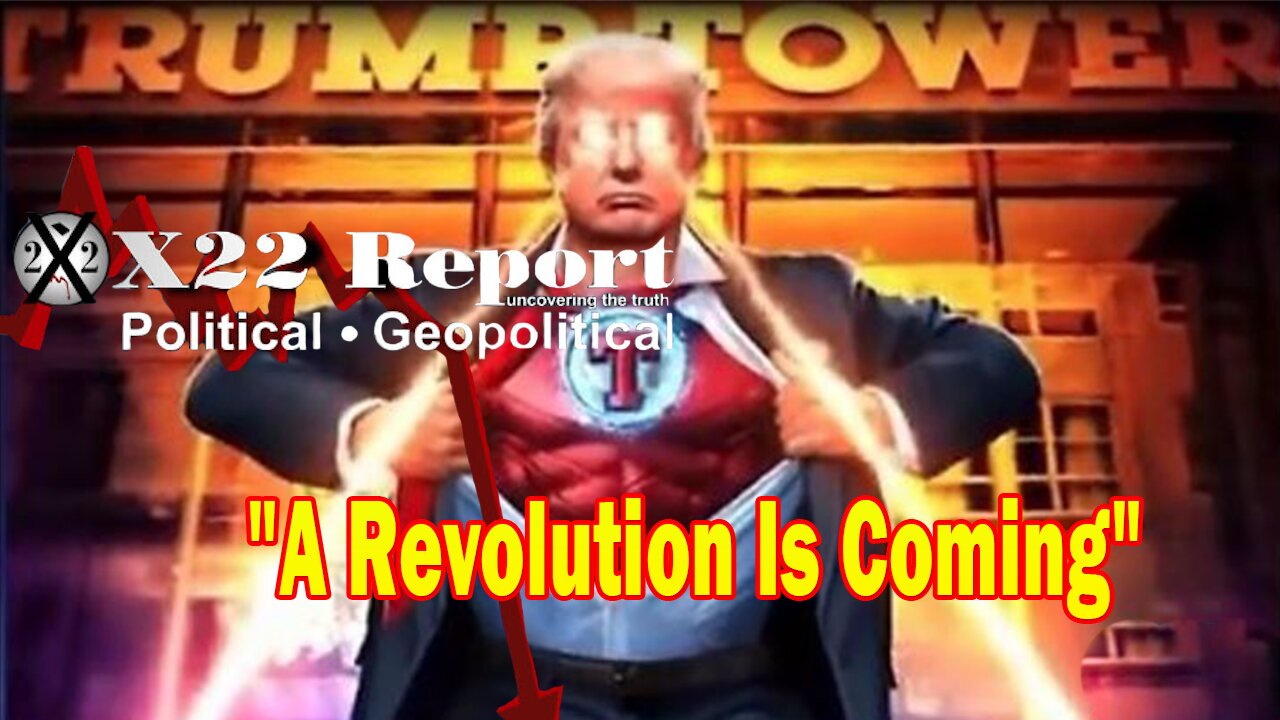 X22 Report Huge Intel: Everything Is About To Change, [CB] Trapped, A Revolution Is Coming