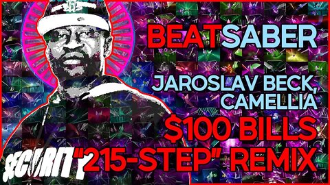 (beat saber) jaroslav beck, camellia - $100 bills (camellia's "$215-step" remix) [4th anniversary]