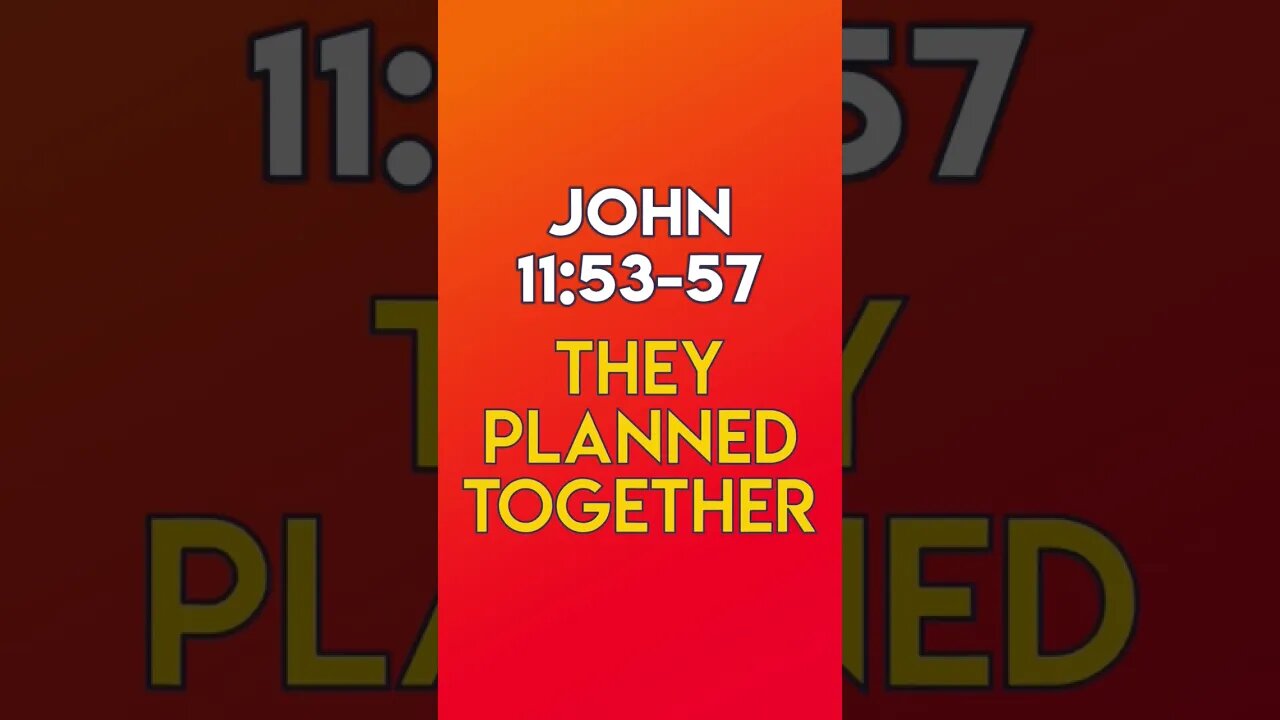 They Planned Together - John 11:53-57