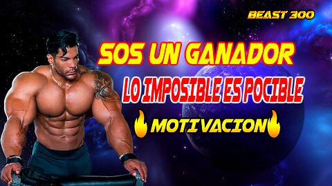 SOS UN GANADOR 🔥LO IMPOSIBLE ES POCIBLE 🔥 MOTIVACION🔥BEAST 300🔥