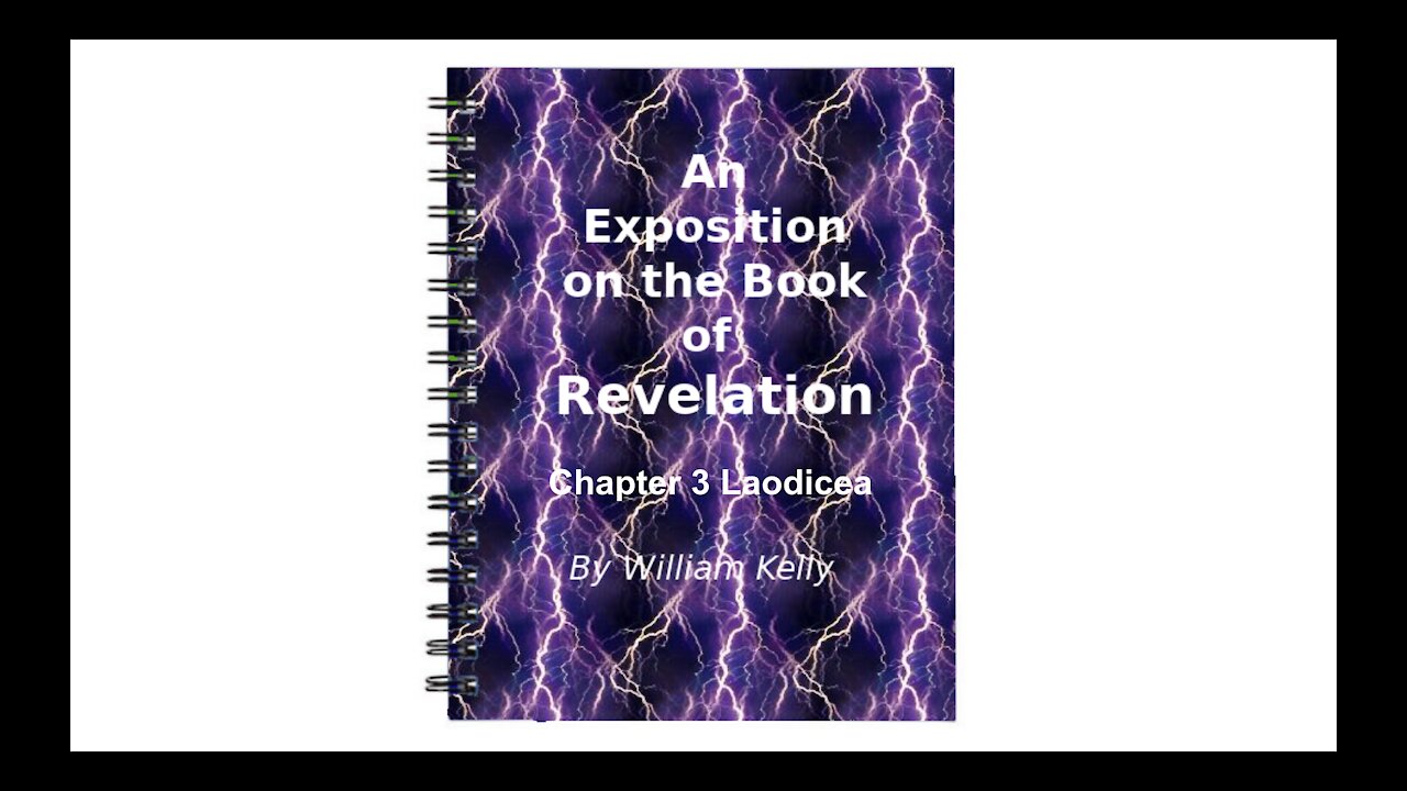 Major NT Works Revelation by William Kelly Chapter 3 Laodicea Audio Book