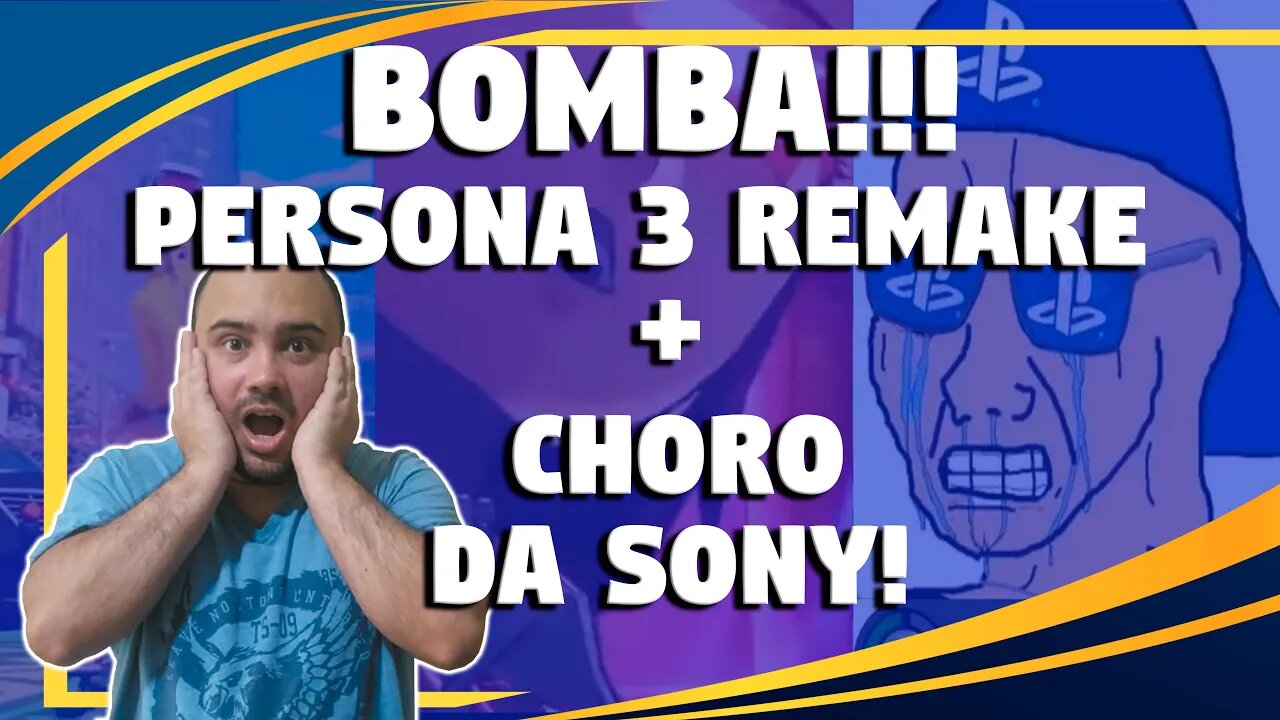 BOMBÁSTICO!!! PERSONA 3 REMAKE VAZOU! SONY CHORANDO A CANTAREIRA INTEIRA!