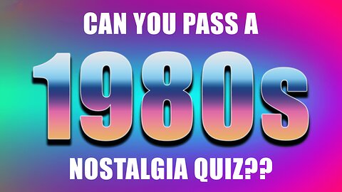 80s Nostalgia Quiz