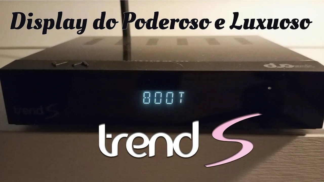 Poderoso e Luxuoso Trend S Display