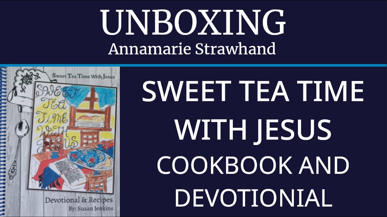 Unboxing: Sweet Tea Time with Jesus Cookbook and Devotional