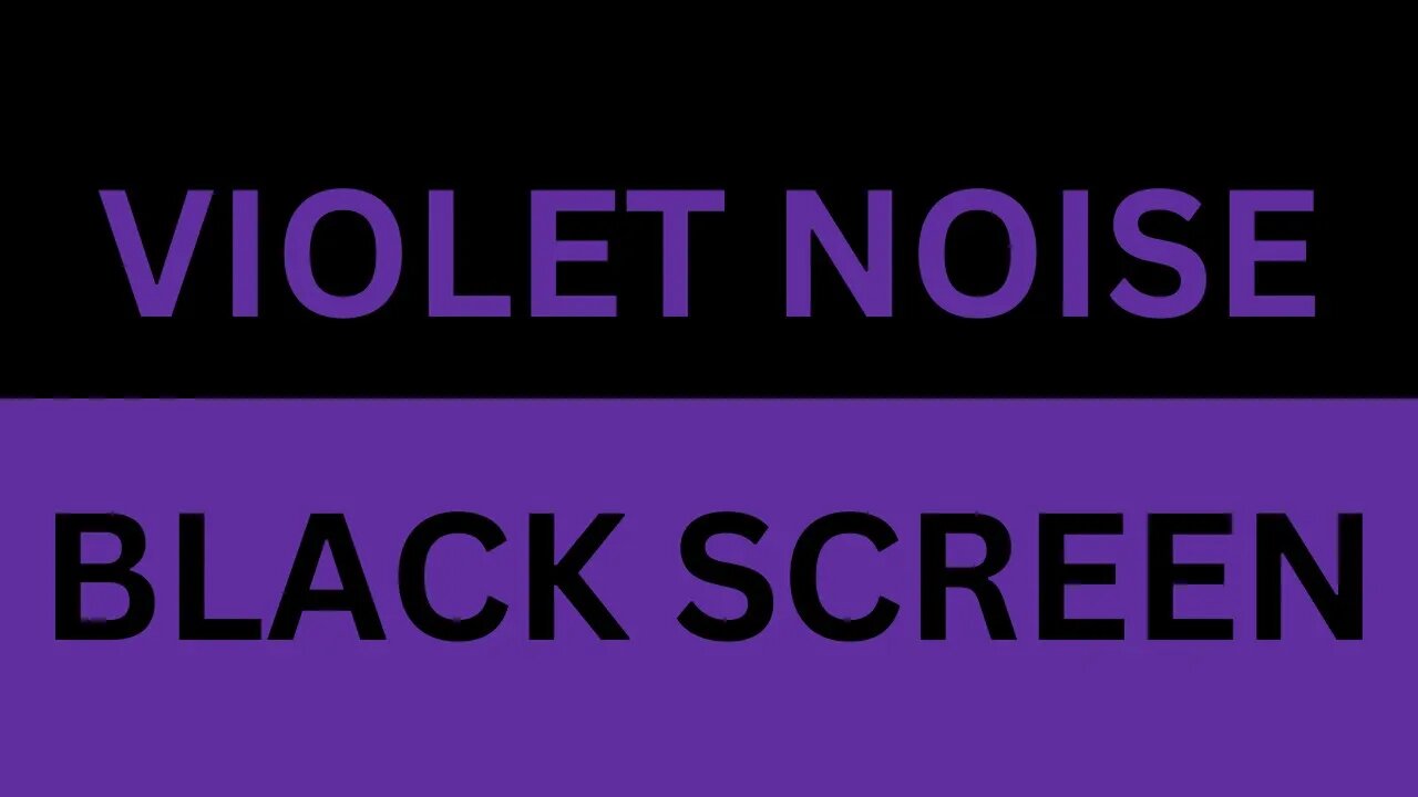 VIOLET NOISE BLACK SCREEN