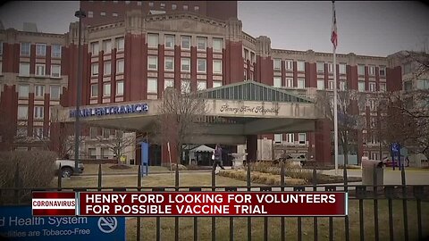 Henry Ford looking for volunteers for possible vaccine trial