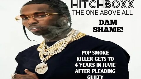 ONE OF POP SMOKE'S KILLERS PLEADS GUILTY! SENTENCED TO 4 YEARS IN JUVIE!!