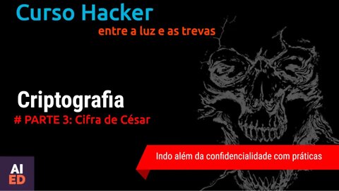 CURSO HACKER - CRIPTOGRAFIA Parte 3 - Cifra de César fácil em Python