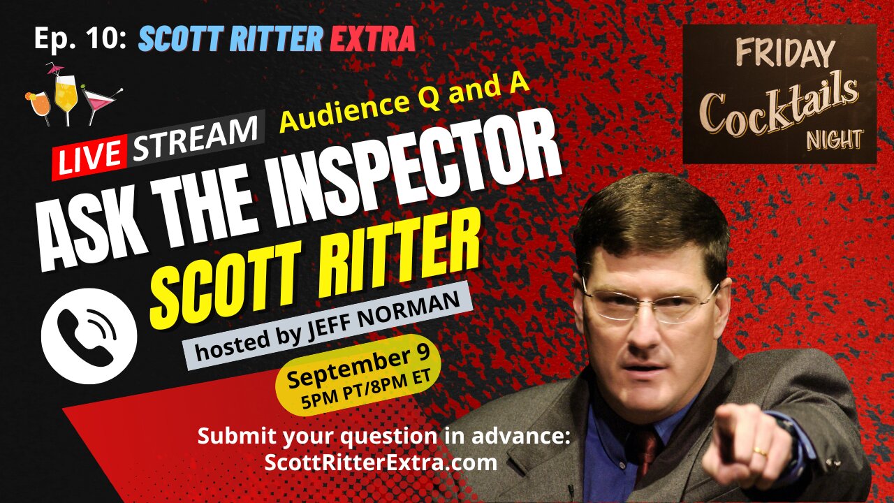 Scott Ritter Extra Ep. 10: Ask the Inspector