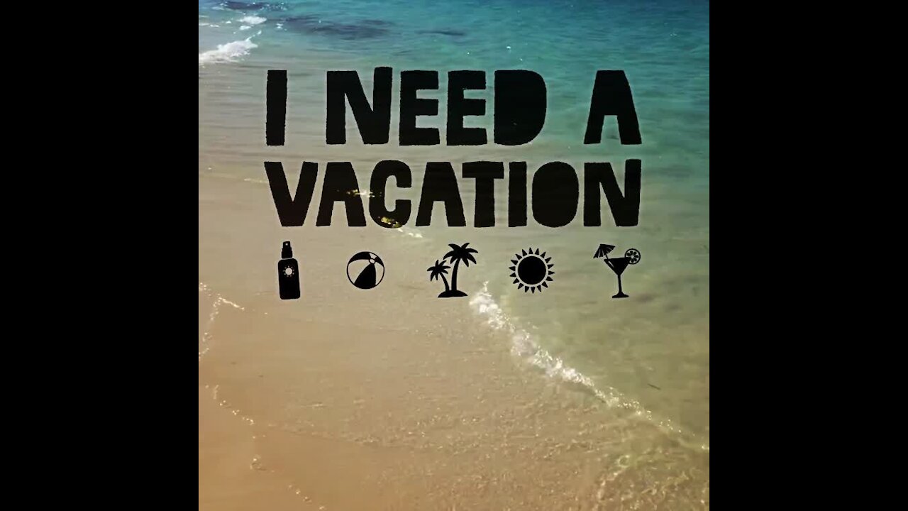 Need a vacation [GMG Originals]