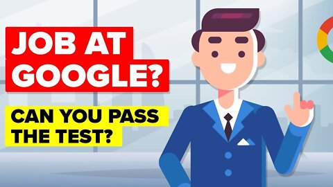 Could You Pass the Google Interview