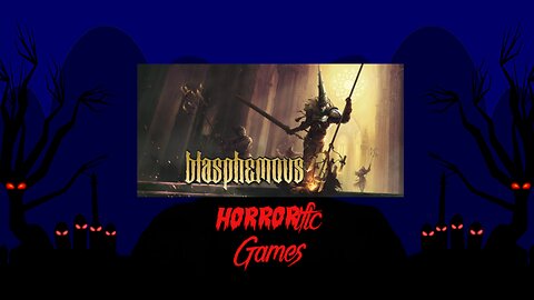 HORRORific Games Blasphemous (Playthrough 2)