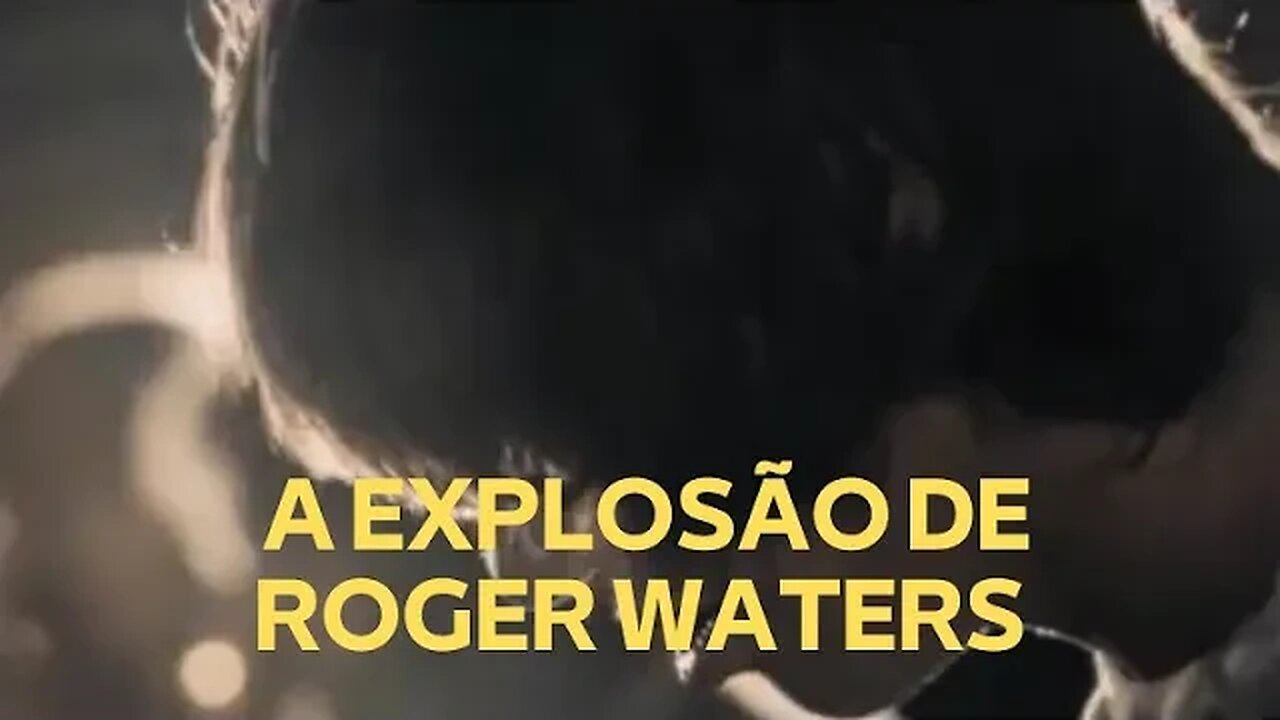 A EXPLOSÃO DE ROGER WATERS (VÍDEO LEGENDADO)