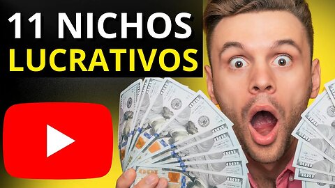 11 NICHOS LUCRATIVOS DE CANAL NO YOUTUBE PARA GANHAR DINHEIRO ONLINE NA INTERNET - NICHOS LUCRATIVOS