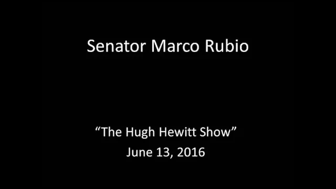Senator Rubio Discusses Orlando Shooting with Hugh Hewitt