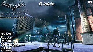 Blackgate - Batman - O Início (#1) - na AMD Radeon RX 580 8GB GDDR5 256bits