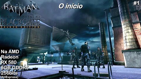 Blackgate - Batman - O Início (#1) - na AMD Radeon RX 580 8GB GDDR5 256bits