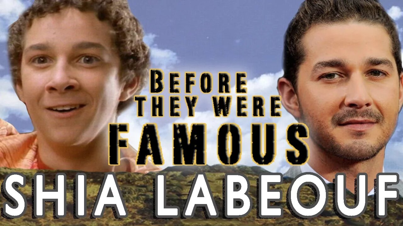 SHIA LABEOUF | Before They Were Famous