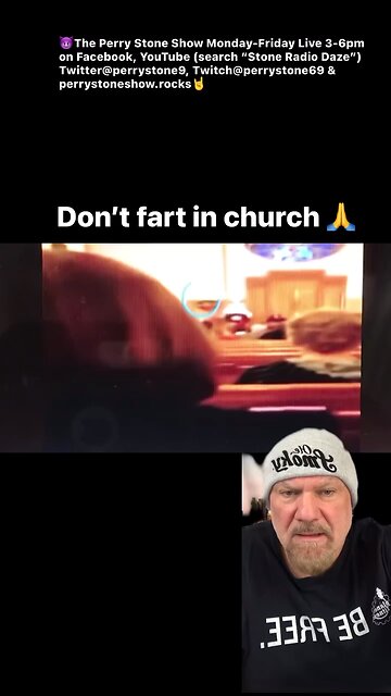 It’s Sunday. Thou shall not Fart in the Lord’s House! Perry 3:16