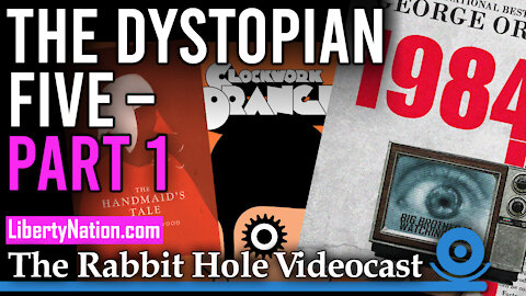 The Dystopian Five – Part I – The Rabbit Hole Videocast