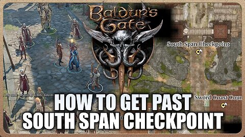 Baldur's Gate 3 - How to get past South Span Checkpoint without being put in Jail