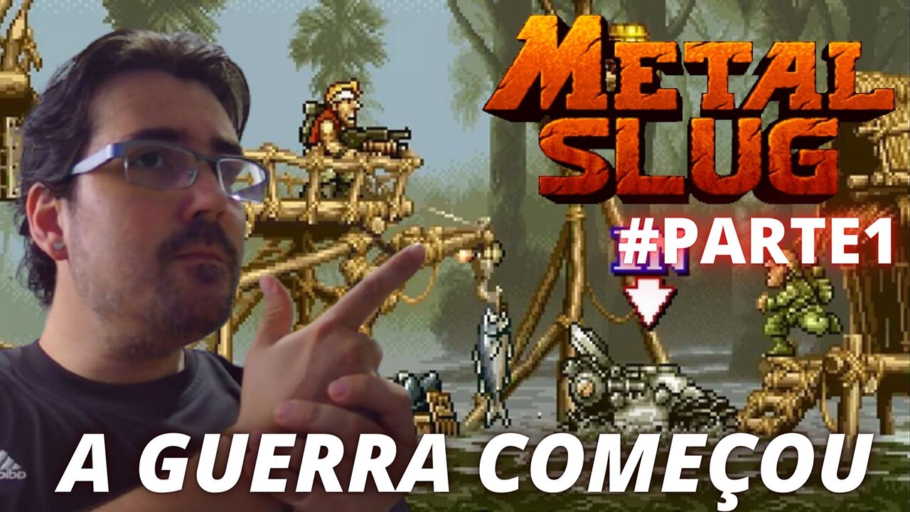 JOGANDO ATÉ ZERAR - METAL SLUG - NEO GEO - #parte1 / Começamos a guerra