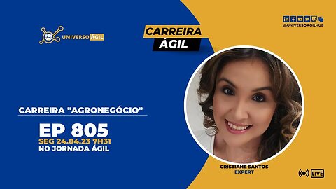#JornadaAgil731 E805 #CarreiraÁgil Carreira " Agronegócio "