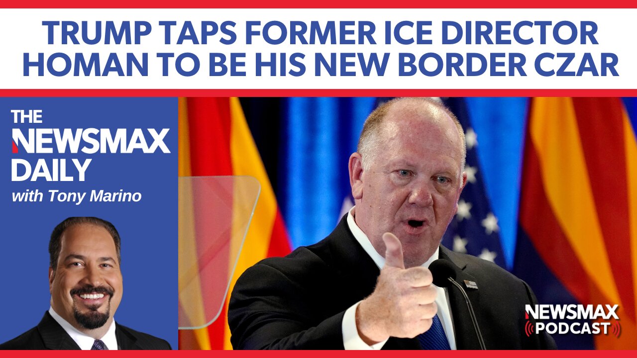 Tom Homan Tapped As Trump Border Czar | The NEWSMAX Daily (11/11/24)