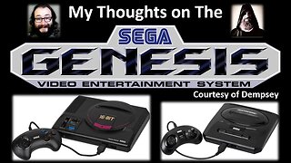 My Thoughts on The Sega Genesis (Courtesy of Dempsey)
