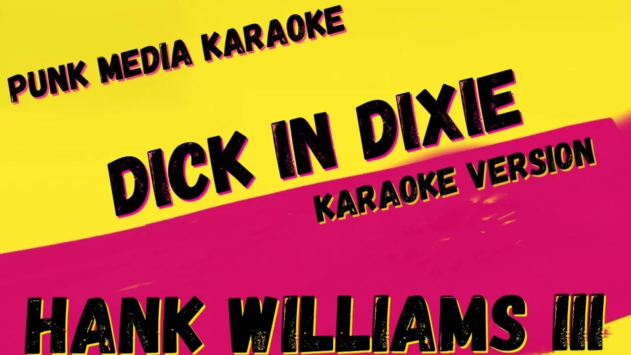 HANK WILLIAMS III ✴ DICK IN DIXIE ✴ KARAOKE INSTRUMENTAL ✴ PMK