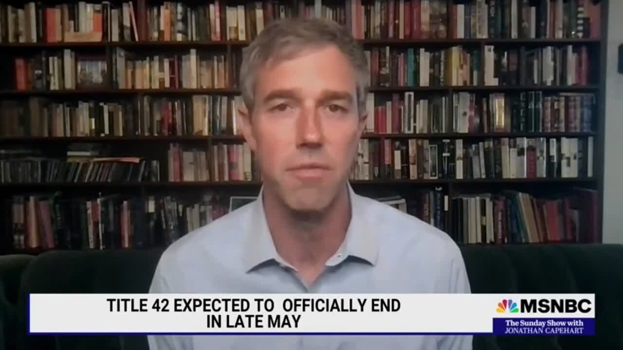 Beto O'rourke: Title 42 At The Border Should Have Never Been Implemented