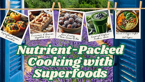 Nutrient-Packed Cooking with Superfoods