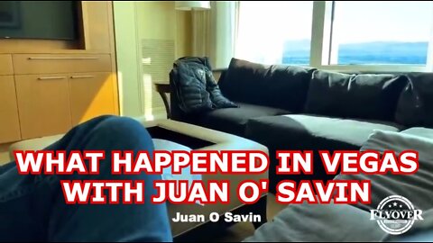 JUAN O' SAVIN: WHAT HAPPENED IN VEGAS???