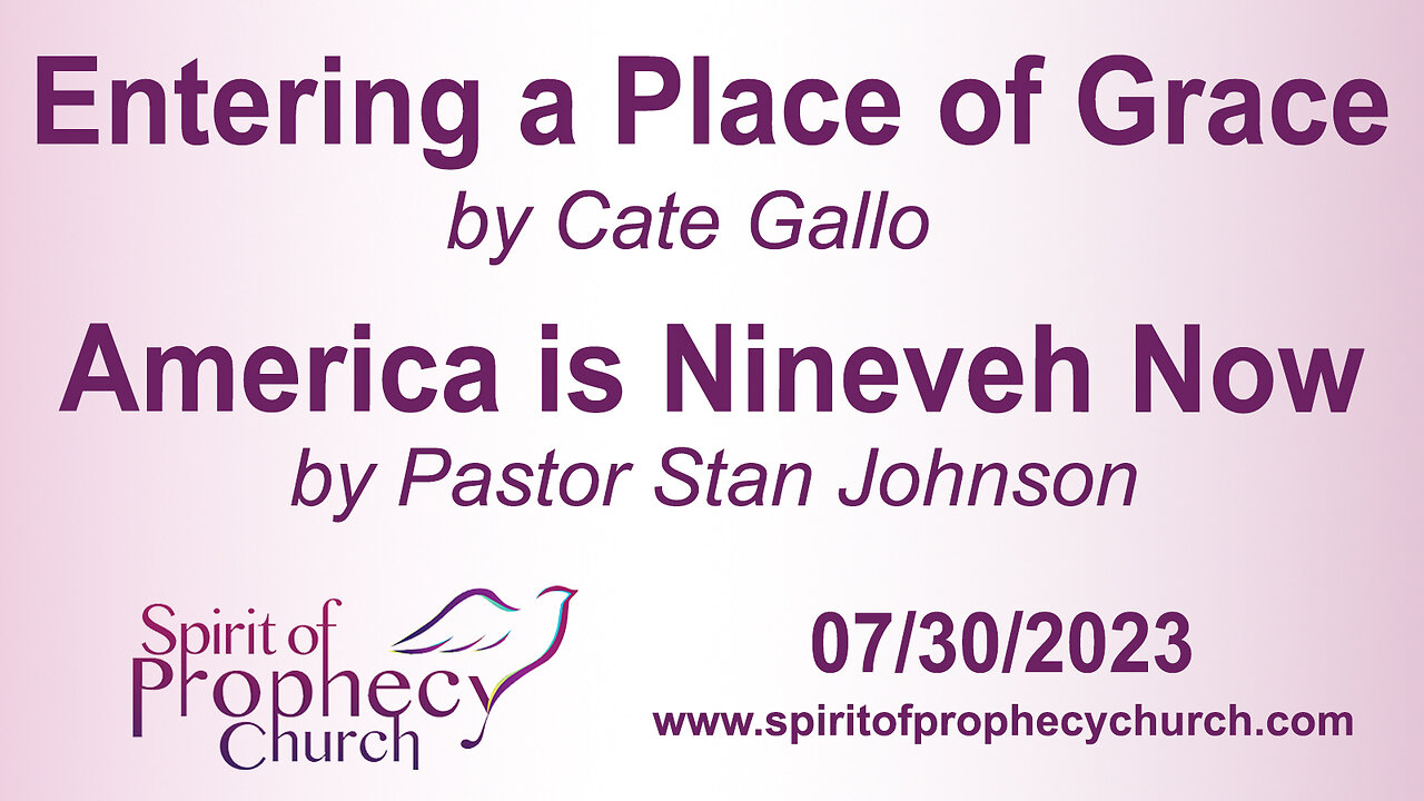 Entering a Place of Grace / America is Nineveh Now 07/30/2023